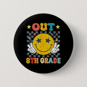 Out 8th Grade Graduate Graduation Last Day Of Scho 6 Cm Round Badge