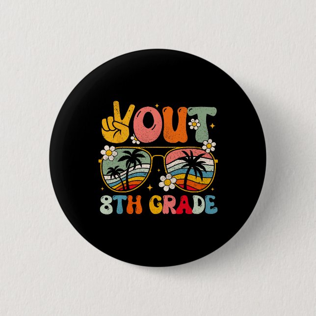Out 8th Grade Groovy Graduation Last Day Of School 6 Cm Round Badge (Front)