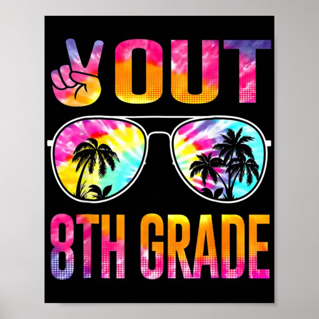 Out 8th Grade Tie Dye Graduation Last Day Of Schoo Poster (Front)