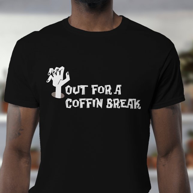 Out for a Coffin Break Spooky Fun T-Shirt (Undead humor done right – take a ‘coffin break’ in spooky style.)