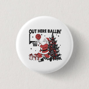 Out Here Balling Basketball Sport Xmas Christmas 3 Cm Round Badge