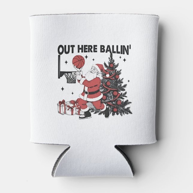 Out Here Balling Basketball Sport Xmas Christmas Can Cooler (Front)