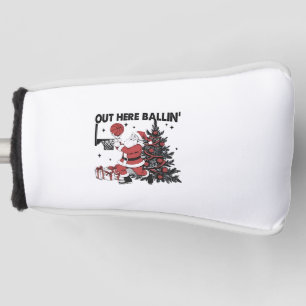 Out Here Balling Basketball Sport Xmas Christmas Golf Head Cover