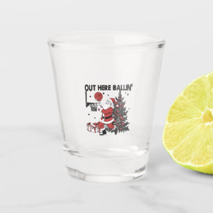 Out Here Balling Basketball Sport Xmas Christmas Shot Glass