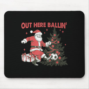 Out Here Balling Santa Soccer Christmas Tree Srt L Mouse Mat