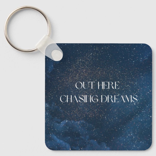 Out Here Chasing Dreams Key Ring (Front)