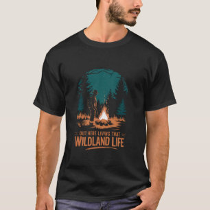 Out Here Living That Wildland Life Wildland Firefi T-Shirt