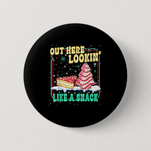 Out Here Lookin' Like A Snack Christmas Cakes Debb 6 Cm Round Badge