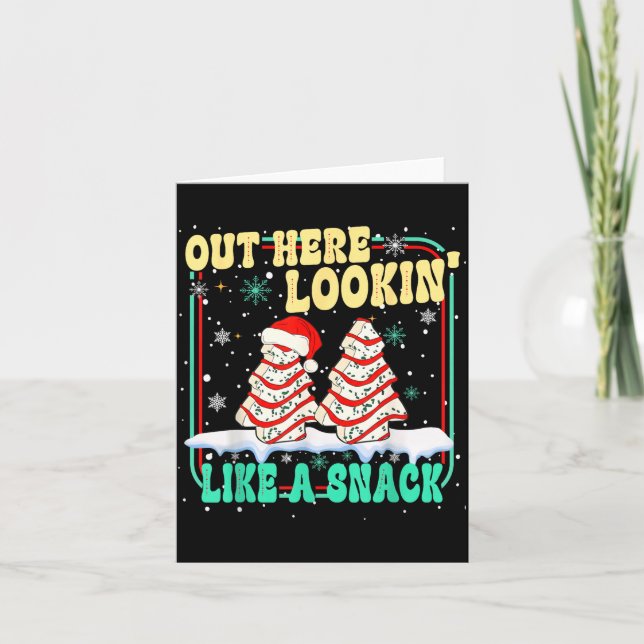 Out Here Lookin' Like A Snack Christmas Cakes Debb Card (Front)