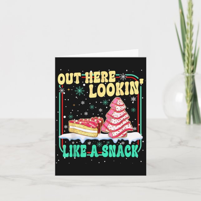 Out Here Lookin' Like A Snack Christmas Cakes Debb Card (Front)