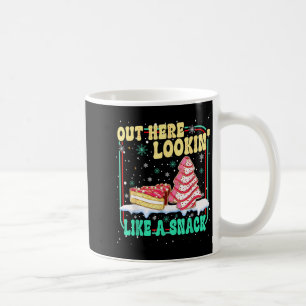 Out Here Lookin' Like A Snack Christmas Cakes Debb Coffee Mug
