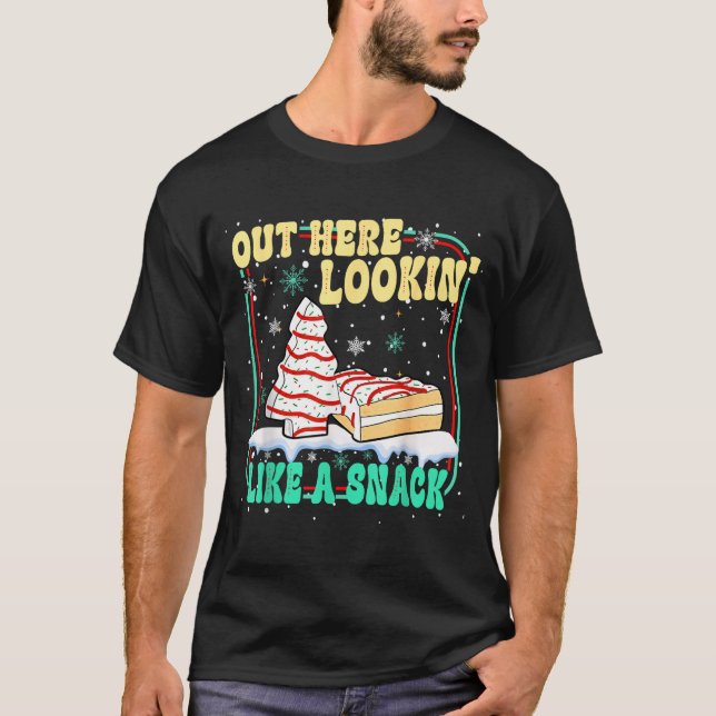 Out Here Lookin' Like A Snack Christmas Cakes Debb T-Shirt (Front)