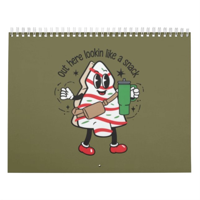 Out Here Lookin Like A Snack Christmas Tree Cake  Calendar (Cover)