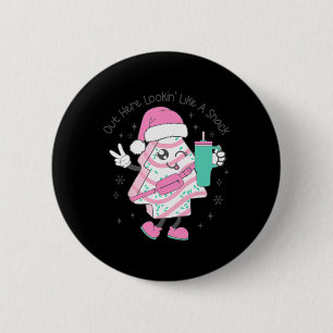 Out Here Lookin Like A Snack Christmas Tree Cake S 6 Cm Round Badge