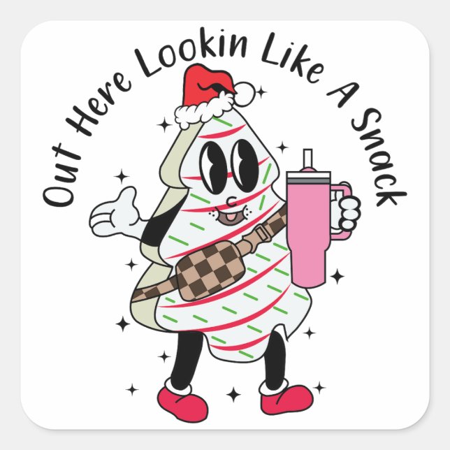 Out Here Lookin Like A Snack - Christmas Tree Cake Square Sticker (Front)