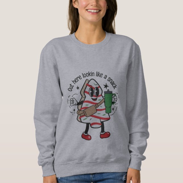 Out Here Lookin Like A Snack Christmas Tree Cake  Sweatshirt (Front)