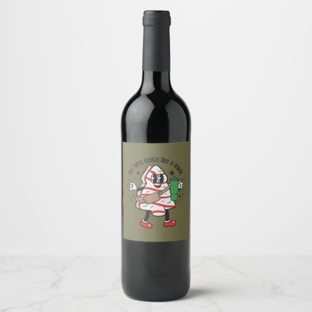 Out Here Lookin Like A Snack Christmas Tree Cake  Wine Label (Front)