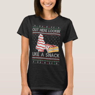 Out Here Lookin' Like A Snack Debbie Cakes Christm T-Shirt