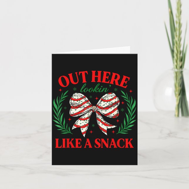 Out Here Lookin Like A Snack Funny Christmas Coque Card (Front)