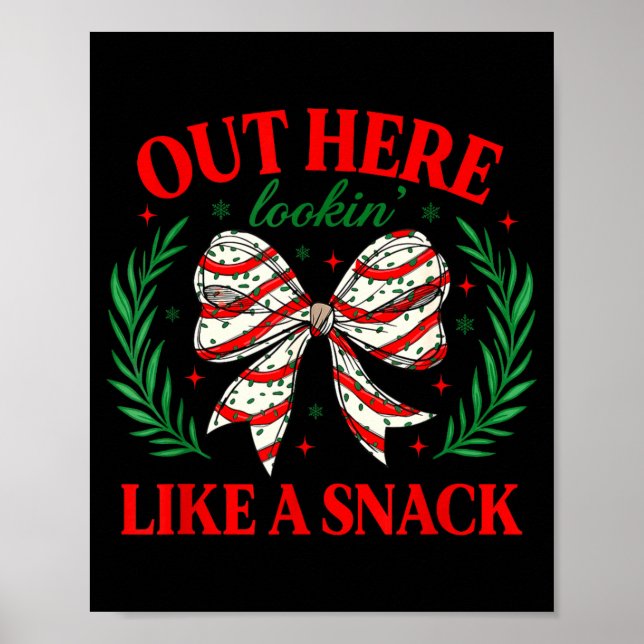 Out Here Lookin Like A Snack Funny Christmas Coque Poster (Front)