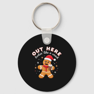 Out Here Looking Like A Snack Christmas Gingerbrea Key Ring