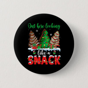 Out Here Looking Like A Snack Christmas Trees Cake 6 Cm Round Badge