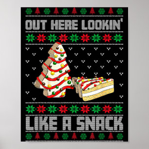 Out Here Looking Like A Snack Debbie Cakes Christm Poster