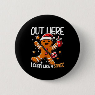 Out Here Looking Like A Snack Funny Boujee Xmas Gi 6 Cm Round Badge