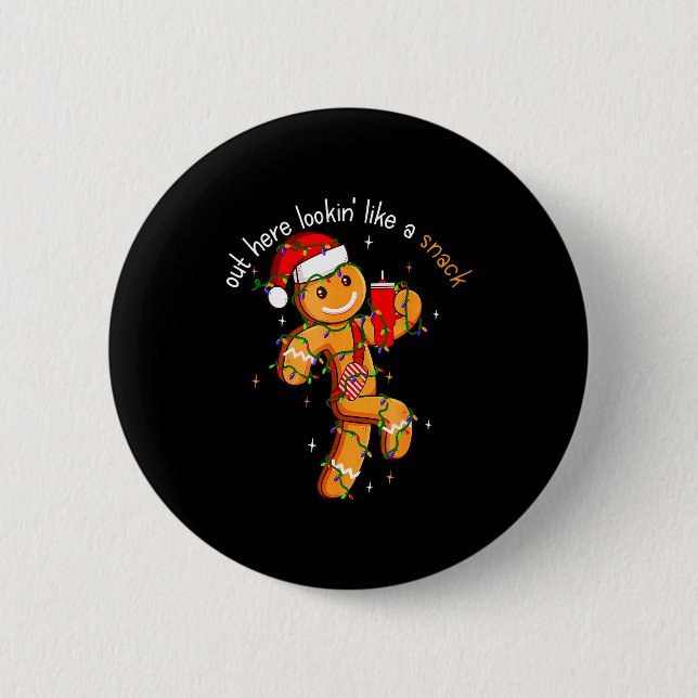 Out Here Looking Like A Snack Funny Boujee Xmas Gi 6 Cm Round Badge (Front)