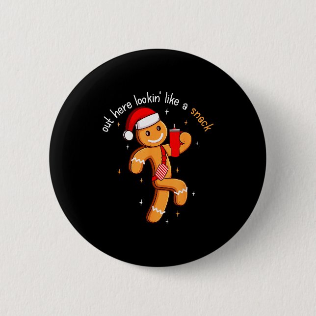 Out Here Looking Like A Snack Funny Boujee Xmas Gi 6 Cm Round Badge (Front)