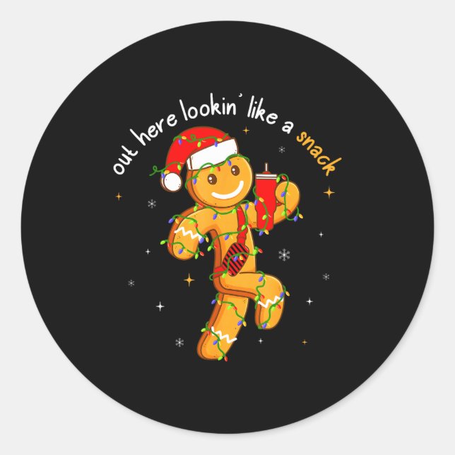 Out Here Looking Like A Snack Funny Boujee Xmas Gi Classic Round Sticker (Front)