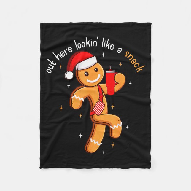 Out Here Looking Like A Snack Funny Boujee Xmas Gi Fleece Blanket (Front)