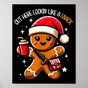 Out Here Looking Like A Snack Funny Boujee Xmas Gi Poster