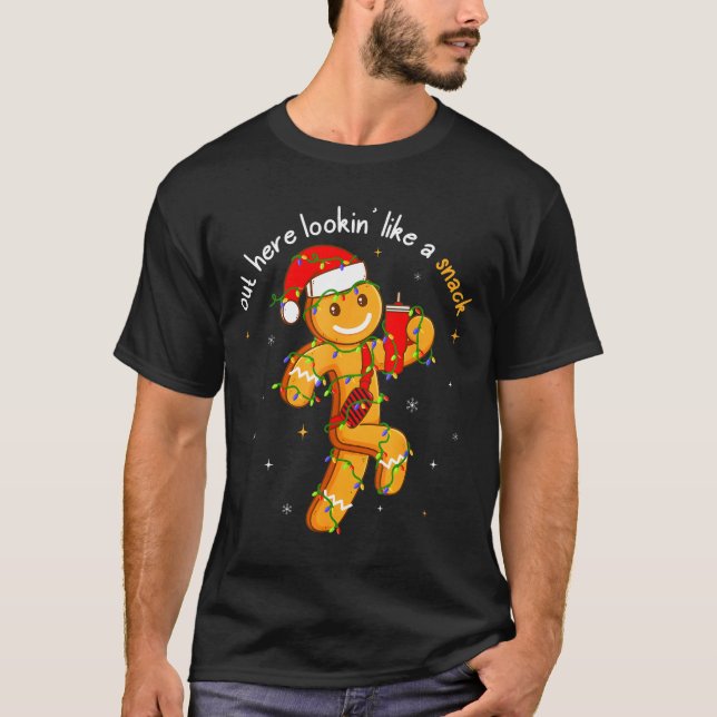 Out Here Looking Like A Snack Funny Boujee Xmas Gi T-Shirt (Front)