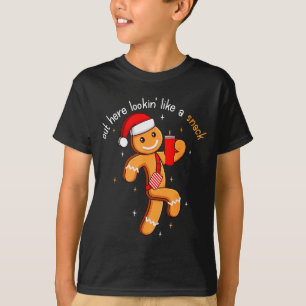 Out Here Looking Like A Snack Funny Boujee Xmas Gi T-Shirt