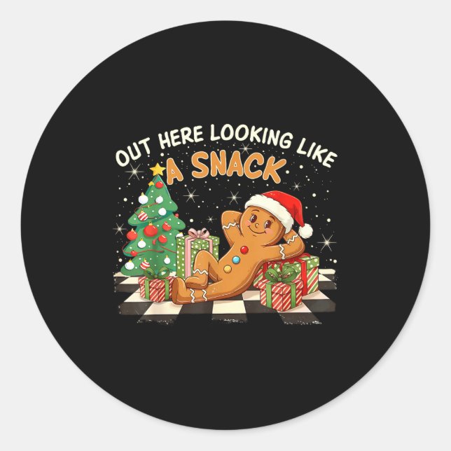 Out Here Looking Like A Snack Funny Gingerbread Ma Classic Round Sticker (Front)