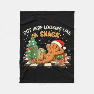 Out Here Looking Like A Snack Funny Gingerbread Ma Fleece Blanket