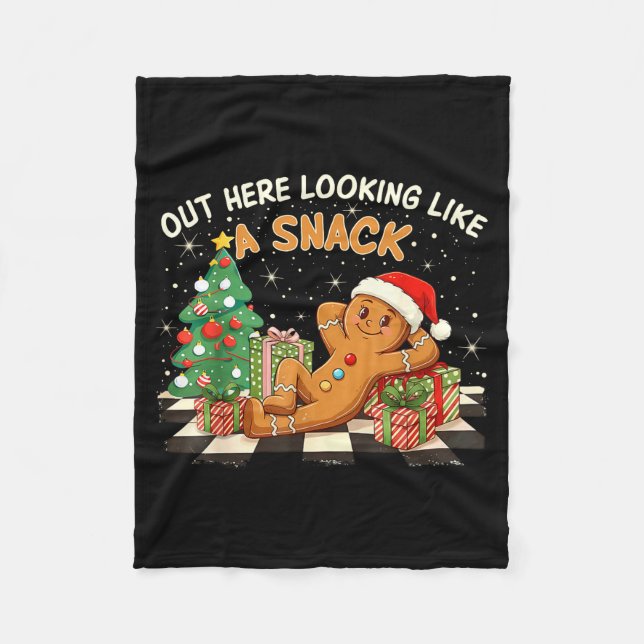 Out Here Looking Like A Snack Funny Gingerbread Ma Fleece Blanket (Front)