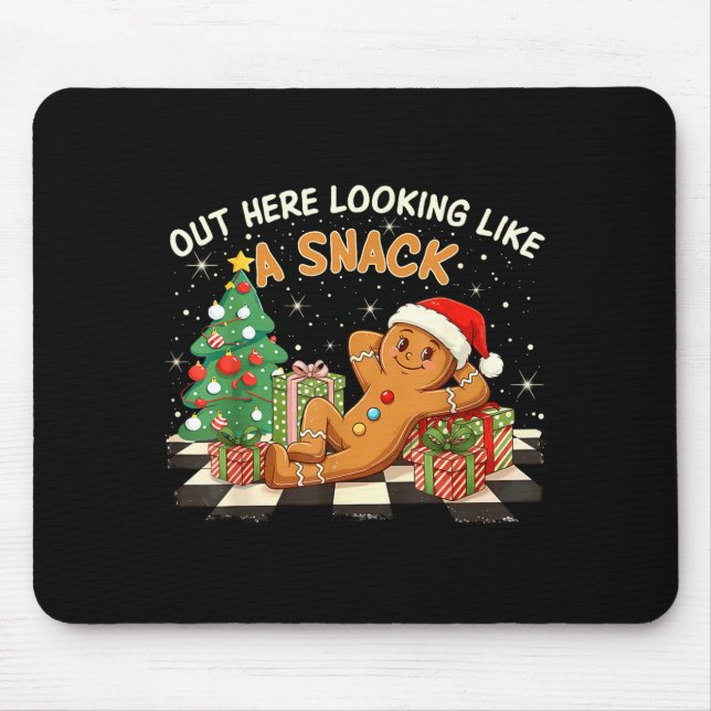 Out Here Looking Like A Snack Funny Gingerbread Ma Mouse Mat (Front)
