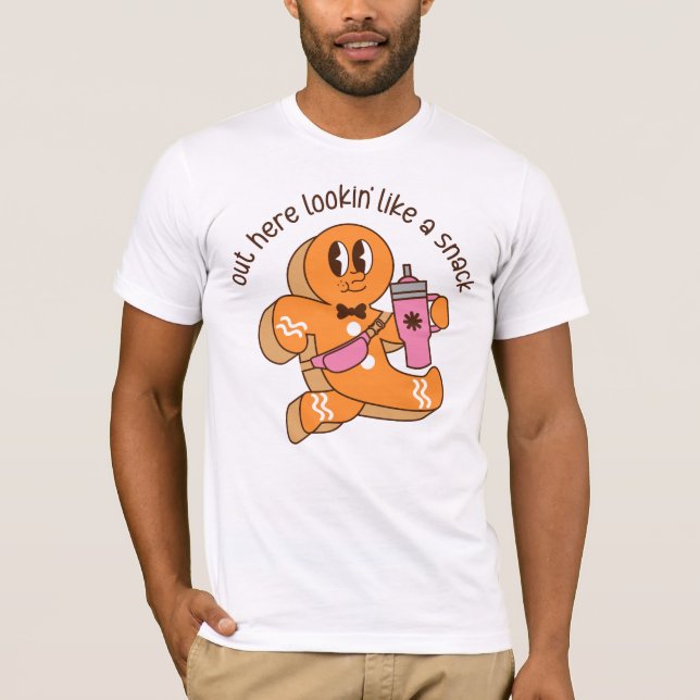 Out Here Looking Like A Snack T-Shirt (Front)