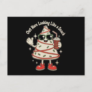 Out Here Looking Like A Snack Xmas Tree Cake Holiday Postcard