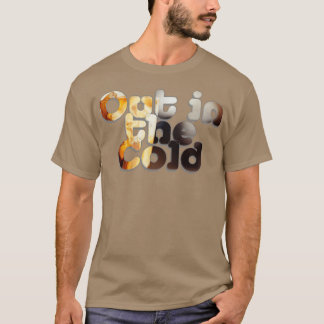 Out in the Cold T-Shirt