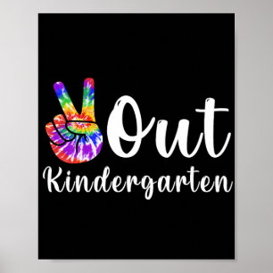 Out Kindergarten Last Day Of School Graduation Poster