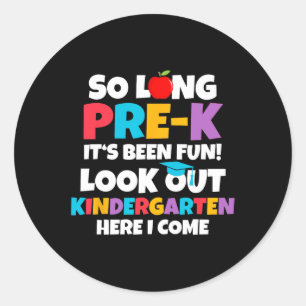 Out Kindergarten Pre-k Graduate Preschool Graduati Classic Round Sticker