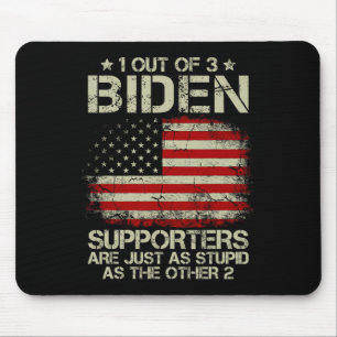 Out Of 3 Biden Supporters Are As Stupid As The Oth Mouse Mat