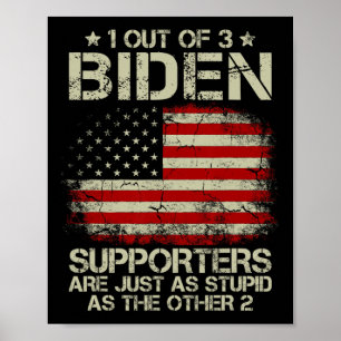 Out Of 3 Biden Supporters Are As Stupid As The Oth Poster