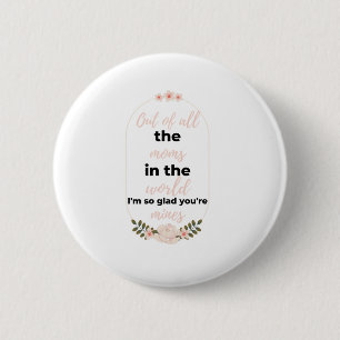 Out Of All The Moms In The World I'm SO Glad black 6 Cm Round Badge