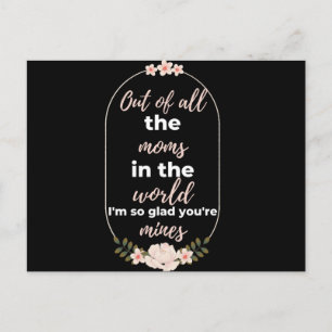 Out Of All The Moms In The World I'm So Glad Holiday Postcard