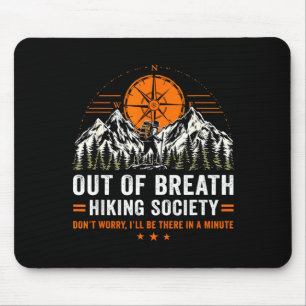 Out-of-breath hiking society be there in a minute mouse mat