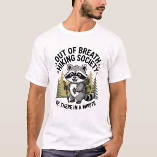 Out of Breath Hiking Society Be There in a Minute T-Shirt